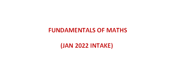 FM 2022- Jan- intake Fundamentals of mathematics( Jan 2022 Intake)